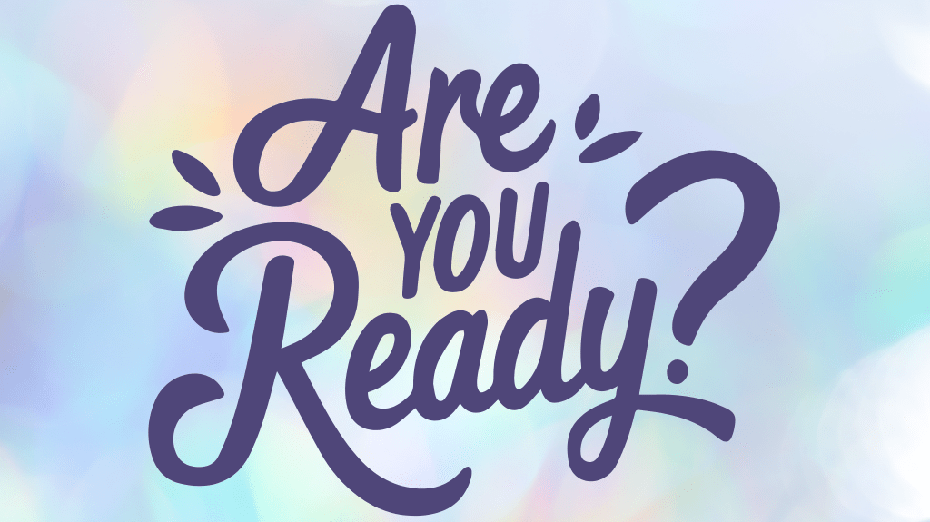 Text "Are you Ready?"on watercolor background